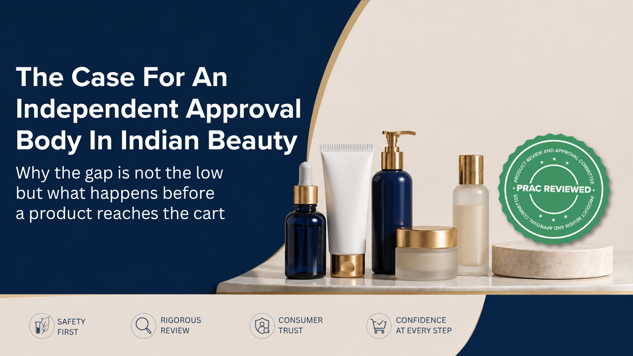 The Case for an Independent Approval Body in Indian Beauty — PRAC, cover image